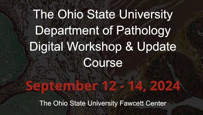 OSU Department of Pathology Digital Workshop & Update Course